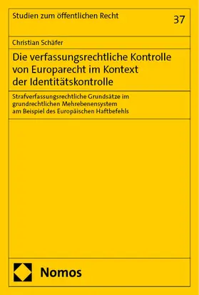 Schäfer | Die verfassungsrechtliche Kontrolle von Europarecht im Kontext der Identitätskontrolle | E-Book | sack.de