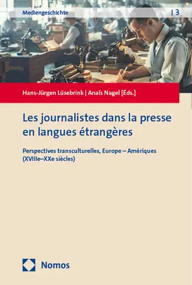 Lüsebrink / Nagel |  Les journalistes dans la presse en langues étrangères | eBook | Sack Fachmedien