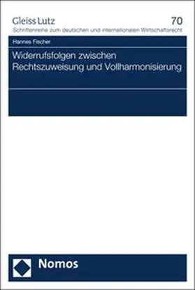 Fischer | Widerrufsfolgen zwischen Rechtszuweisung und Vollharmonisierung | E-Book | sack.de