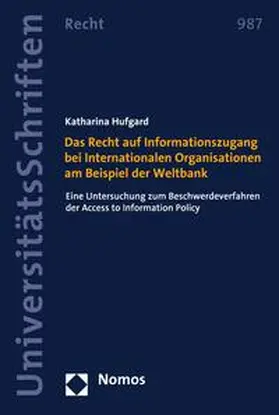 Hufgard |  Das Recht auf Informationszugang bei Internationalen Organisationen am Beispiel der Weltbank | eBook | Sack Fachmedien