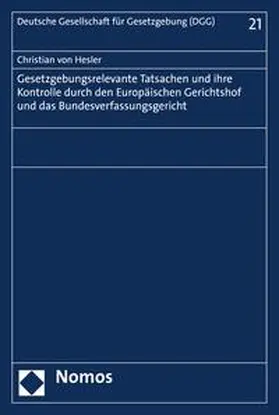 Hesler |  Gesetzgebungsrelevante Tatsachen und ihre Kontrolle durch den Europäischen Gerichtshof und das Bundesverfassungsgericht | eBook | Sack Fachmedien