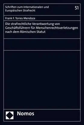 Mendoza | Die strafrechtliche Verantwortung von Geschäftsführern für Menschenrechtsverletzungen nach dem Römischen Statut | E-Book | sack.de