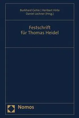 Gehle / Hirte / Lochner |  Festschrift für Thomas Heidel | eBook | Sack Fachmedien