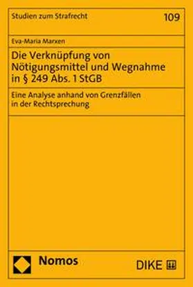 Marxen | Die Verknüpfung von Nötigungsmittel und Wegnahme in § 249 Abs. 1 StGB | E-Book | sack.de