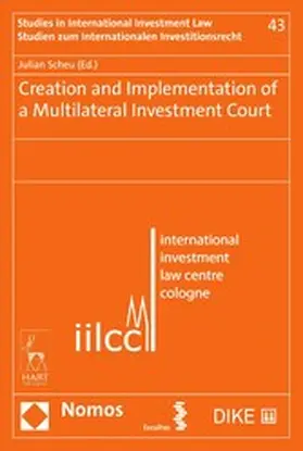 Scheu |  Creation and Implementation of a Multilateral Investment Court | eBook | Sack Fachmedien