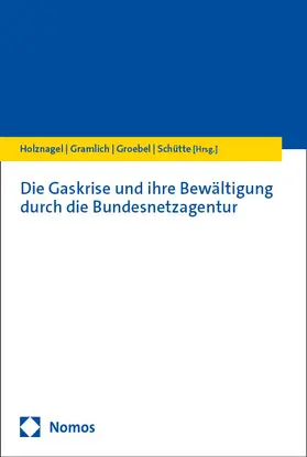 Holznagel / Gramlich / Groebel |  Die Gaskrise und ihre Bewältigung durch die Bundesnetzagentur | eBook | Sack Fachmedien