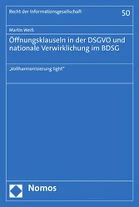 Weiß |  Öffnungsklauseln in der DSGVO und nationale Verwirklichung im BDSG | eBook | Sack Fachmedien
