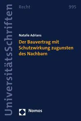 Adrians |  Der Bauvertrag mit Schutzwirkung zugunsten des Nachbarn | eBook | Sack Fachmedien