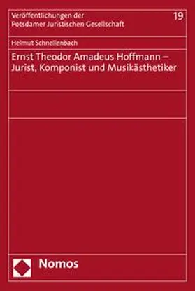 Schnellenbach | Ernst Theodor Amadeus Hoffmann – Jurist, Komponist und Musikästhetiker | E-Book | sack.de