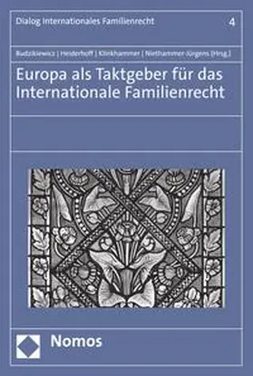 Budzikiewicz / Heiderhoff / Klinkhammer |  Europa als Taktgeber für das Internationale Familienrecht | eBook | Sack Fachmedien