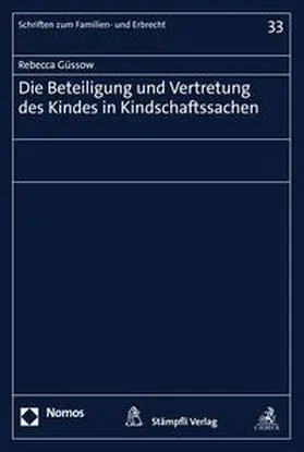 Güssow | Die Beteiligung und Vertretung des Kindes in Kindschaftssachen | E-Book | sack.de