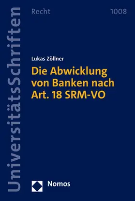 Zöllner |  Die Abwicklung von Banken nach Art. 18 SRM-VO | eBook | Sack Fachmedien
