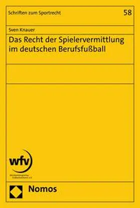 Knauer |  Das Recht der Spielervermittlung im deutschen Berufsfußball | eBook | Sack Fachmedien