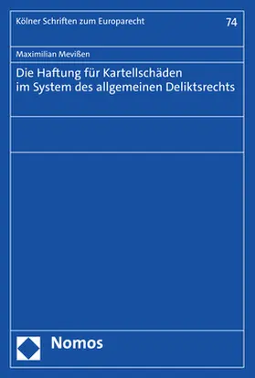 Mevißen |  Die Haftung für Kartellschäden im System des allgemeinen Deliktsrechts | eBook | Sack Fachmedien