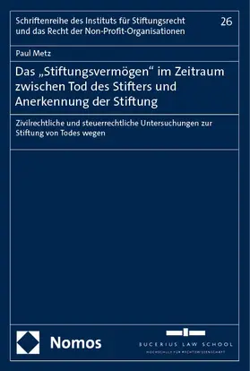 Metz |  Das „Stiftungsvermögen" im Zeitraum zwischen Tod des Stifters und Anerkennung der Stiftung | eBook | Sack Fachmedien