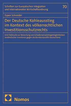 Schneider |  Der Deutsche Kohleausstieg im Kontext des völkerrechtlichen Investitionsschutzrechts | eBook | Sack Fachmedien