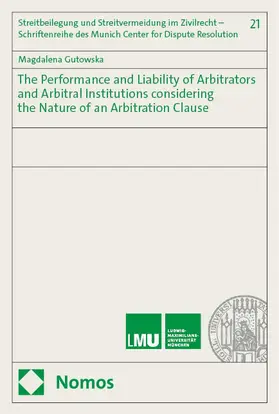 Gutowska | The Performance and Liability of Arbitrators and Arbitral Institutions considering the Nature of an Arbitration Clause | E-Book | sack.de