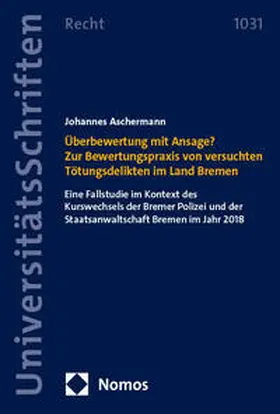 Aschermann |  Überbewertung mit Ansage? Zur Bewertungspraxis von versuchten Tötungsdelikten im Land Bremen | eBook | Sack Fachmedien