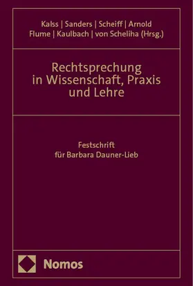 Kalss / Sanders / Scheiff |  Rechtsprechung in Wissenschaft, Praxis und Lehre | eBook | Sack Fachmedien