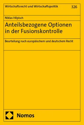 Hilpisch |  Anteilsbezogene Optionen in der Fusionskontrolle | eBook | Sack Fachmedien