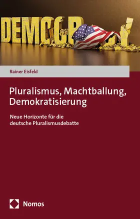 Eisfeld |  Pluralismus, Machtballung, Demokratisierung | eBook | Sack Fachmedien