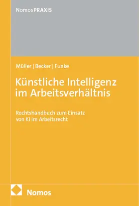 Müller / Becker / Funke |  Künstliche Intelligenz im Arbeitsverhältnis | eBook | Sack Fachmedien