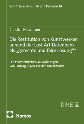 Hüttemann |  Die Restitution von Kunstwerken anhand der Lost Art-Datenbank als „gerechte und faire Lösung“? | eBook | Sack Fachmedien