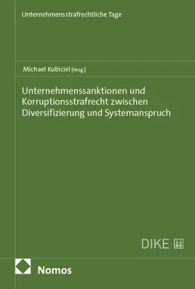 Kubiciel |  Unternehmenssanktionen und Korruptionsstrafrecht zwischen Diversifizierung und Systemanspruch | eBook | Sack Fachmedien