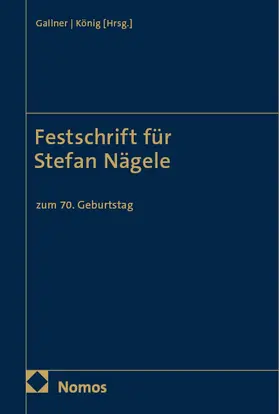 Gallner / König |  Festschrift für Stefan Nägele | eBook | Sack Fachmedien