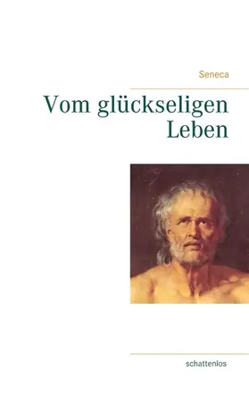Seneca |  Vom glückseligen Leben | eBook | Sack Fachmedien
