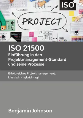 Johnson |  ISO 21500 - Einführung in den Projektmanagement-Standard und seine Prozesse | eBook | Sack Fachmedien