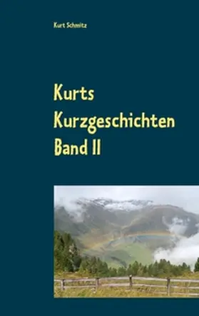 Schmitz |  Kurts Kurzgeschichten Band II | Buch |  Sack Fachmedien