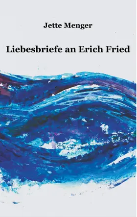 Menger |  Liebesbriefe an Erich Fried | eBook | Sack Fachmedien