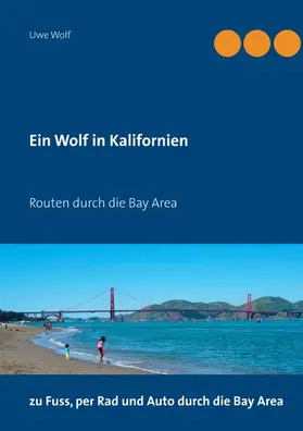 Wolf |  Ein Wolf in Kalifornien | eBook | Sack Fachmedien