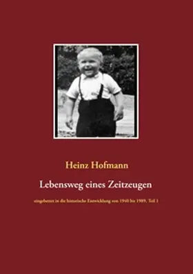 Hofmann |  Lebensweg eines Zeitzeugen | Buch |  Sack Fachmedien