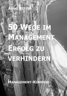 Ritter |  50 Wege im Management Erfolg zu verhindern | eBook | Sack Fachmedien