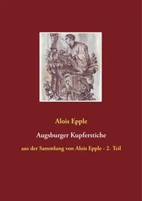 Epple |  Augsburger Kupferstiche | Buch |  Sack Fachmedien