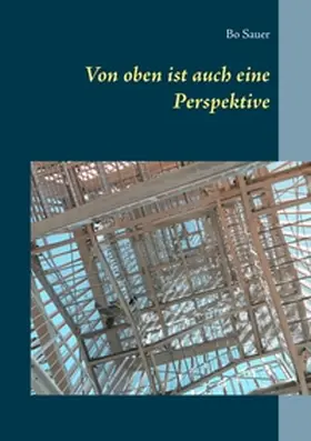 Sauer |  Von oben ist auch eine Perspektive | Buch |  Sack Fachmedien