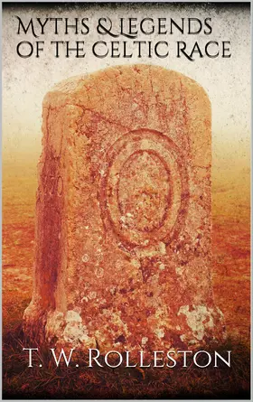 Rolleston |  Myths and Legends of the Celtic Race | eBook | Sack Fachmedien