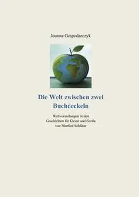 Gospodarczyk / Schlüter |  Die Welt zwischen zwei Buchdeckeln | Buch |  Sack Fachmedien