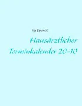 Barukcic |  Hausärztlicher Terminkalender 20-10 | Buch |  Sack Fachmedien