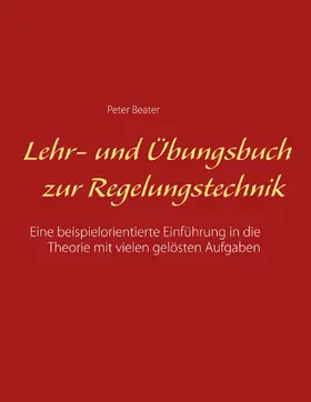 Beater |  Lehr- und Übungsbuch zur Regelungstechnik | eBook | Sack Fachmedien