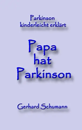 Schumann / Wimmer Schumann |  Papa hat Parkinson | eBook | Sack Fachmedien