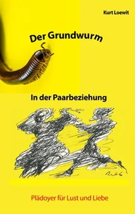 Loewit |  Der Grundwurm in der Paarbeziehung | Buch |  Sack Fachmedien
