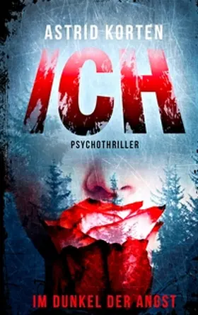 Korten |  Ich - Im Dunkel der Angst | Buch |  Sack Fachmedien