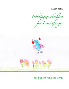 Bohn |  Frühlingsgeschichten für Leseanfänger | eBook | Sack Fachmedien