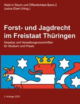 Eberl |  Forst- und Jagdrecht im Freistaat Thüringen | Buch |  Sack Fachmedien