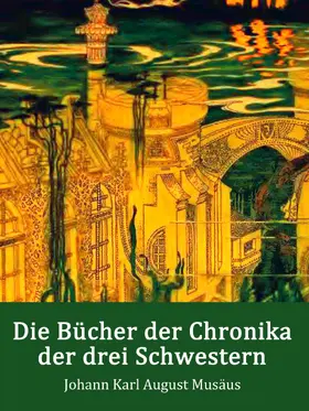 Musäus |  Die Bücher der Chronika der drei Schwestern | eBook | Sack Fachmedien