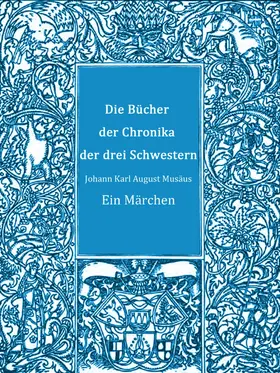 Musäus |  Die Bücher der Chronika der drei Schwestern | eBook | Sack Fachmedien