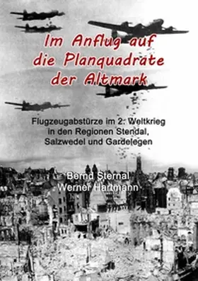 Sternal / Hartmann |  Im Anflug auf die Planquadrate der Altmark | Buch |  Sack Fachmedien